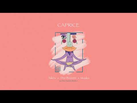 Takiru, Mosko, Dor Reuveni - Caprice (Dor Danino Remix)
