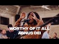 Worthy Of It All Agnus Dei Zahriya Zachary David Funk Bryce Moore X The Bluejay House