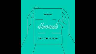 Tourist feat. Years &amp; Years - Illuminate (audio)