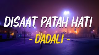 Download lagu Dadali - Disaat Patah Hati mp3 Download lagu Dadali - Disaat Patah Hati mp3