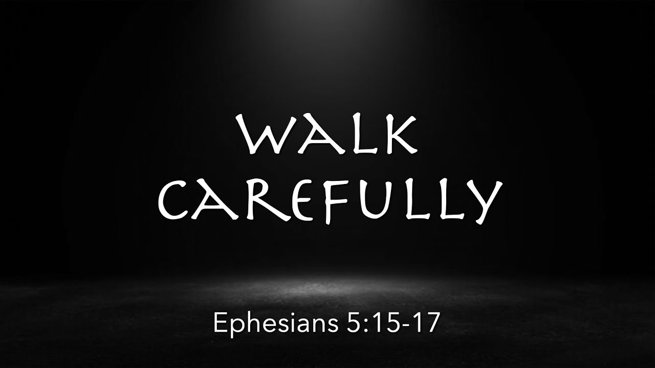 Ephesians 5:15-17  |  Walk Carefully  | You're Rich Series | Pastor James Parks