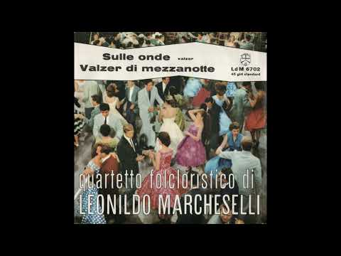 SULLE ONDE valzer/ VALZER DI MEZZANOTTE valzer- Quartetto Folkloristico di LEONILDO MARCHESELLI