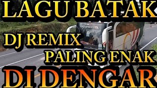 Download lagu LAGU BATAK,,DJ REMIX, PALING ENAK DIDENGAR,BIKIN BERGOYANG DIPERJALANAN. mp3
