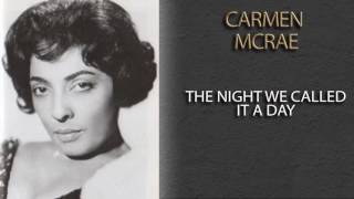 CARMEN MCRAE - THE NIGHT WE CALLED IT A DAY