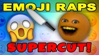 Annoying Orange - EMOJI RAPS Supercut!