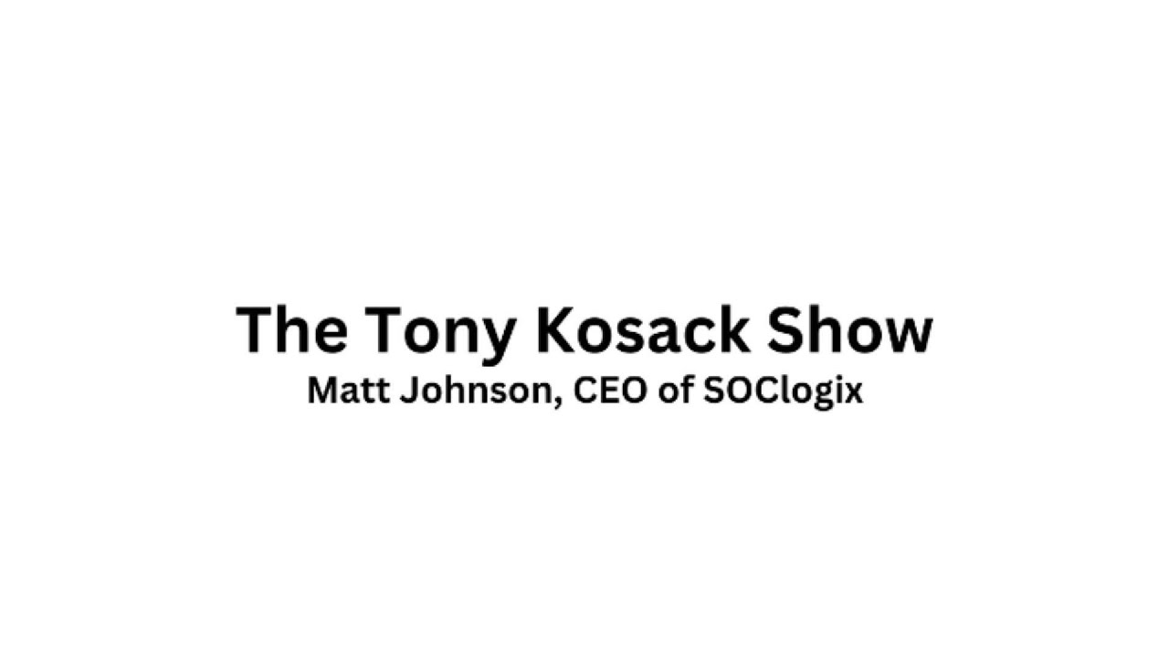 Cyber Security with Matt Johnson, CEO of SOClogix