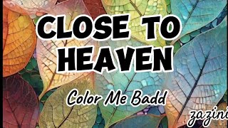 Close to Heaven lyrics Color Me Badd