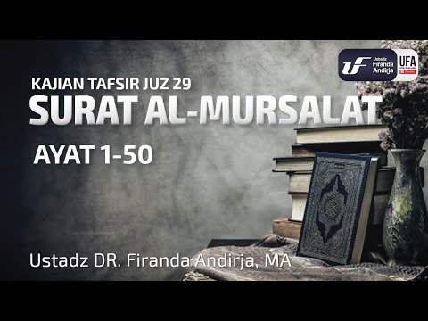 Tafsir Juz 29: Surat Al-Mursalat - Ustadz Dr. Firanda Andirja, M.A.