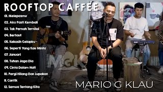 Download lagu Mario G Klau Full Album Live Session ROOFTOP Enak Didengar Saat Santai dan Kerja mp3