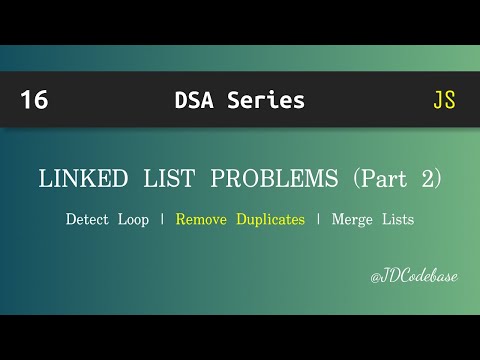 Linked List Problems Part 2 In Javascript Dsa Explained With Example Jdcodebase