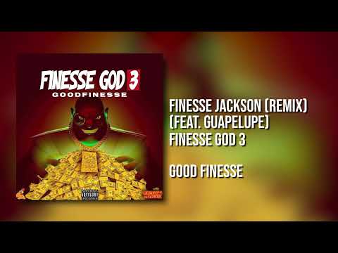 GoodFinesse - Finesse Jackson Remix (Feat. Guapelupe) [Official Audio]