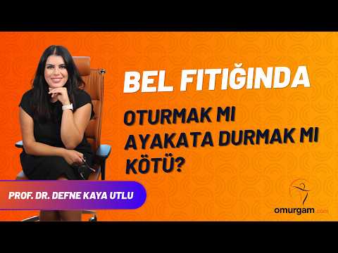 Bel fıtığında oturmak mı yoksa ayakta durmak mı daha kötü?
