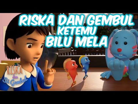 Riska dan Si Gembul - Riska & Gembul Ketemu Bilu Mela
