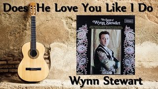 Wynn Stewart - Does He Love You Like I Do