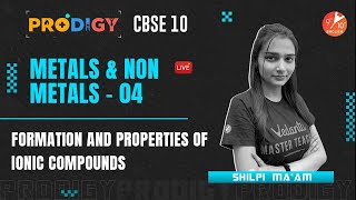 Metal And Non Metal L-4 | Formation and Properties of Ionic Compounds | CBSE Class 10 Chemistry Ch 3