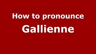 How to pronounce Gallienne