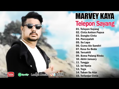 MARVEY KAYA _ " TELEPON SAYANG " FULL ALBUM POPULER 2025 - LAGU AMBON POPULER 2025