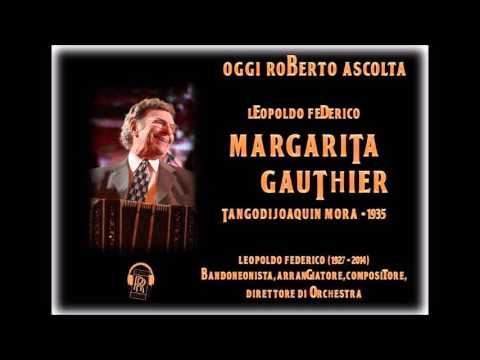 Oggi Roberto Ascolta LEOPOLDO FEDERICO - "MARGARITA GAUTHIER"