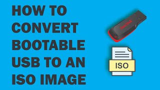 How to Convert Bootable USB to ISO Image