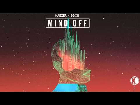 HAEZER x SBCR - Mind Off (Original Mix)