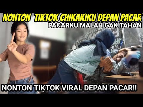 prank-pacar-nonton-tiktok-viral-chikakiku-didepan-pacar-pacar-malah-ngak-tahan