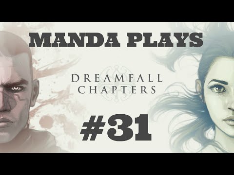 Manda Plays: Dreamfall Chapters Revelations: part 31 - Book 4
