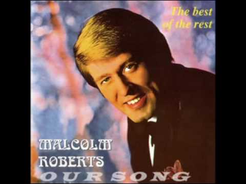 MALCOLM ROBERTS SINGS -OUR SONG