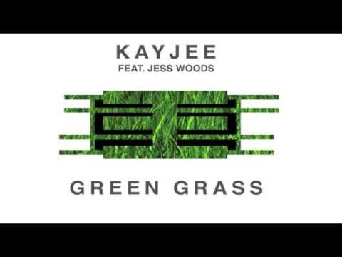 KAYJEE FEAT. JESS WOODS - GREEN GRASS