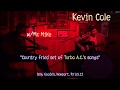 Kevin Cole "Country Fried Set of Turbo A.C.'s songs" w Mr. Mike Acoustic