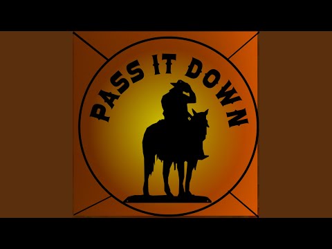 Pass It Down