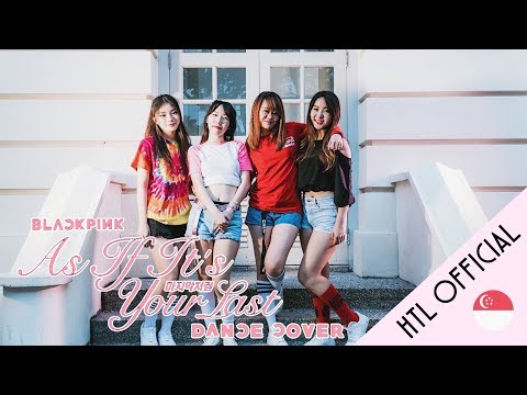 #HTL - BLACKPINK As If It's Your Last (마지막처럼) [Dance Cover]