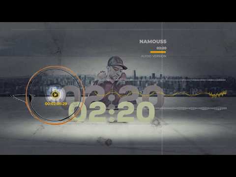 Namouss - 02:20 [AUDIO VERSION]