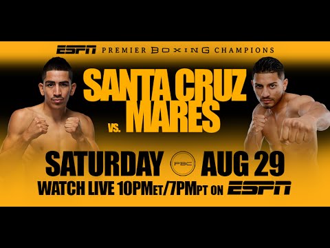PBC on ESPN Preview: Leo Santa Cruz vs Abner Mares