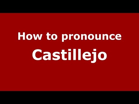 How to pronounce Castillejo