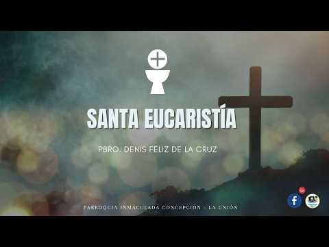 Santa Eucaristía -  Miércoles 17 de junio del 2026