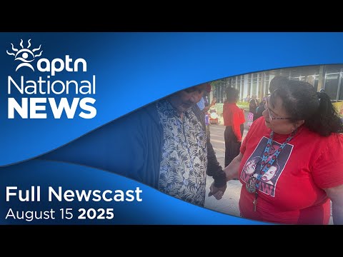 APTN National News: August 15, 2025 – Parents of Ashlee Shingoose read impact statements