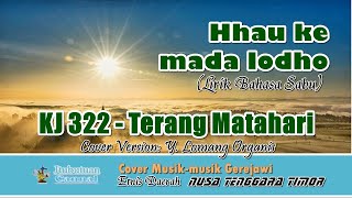 🔴Hhau ke mada lodho (Lirik Bahasa Sabu) 🎵KJ 322 Terang Matahari/Cover Version: Y. Lomang Organis✔