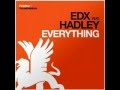 EDX ft Hadley Everything Cazzette Remix 