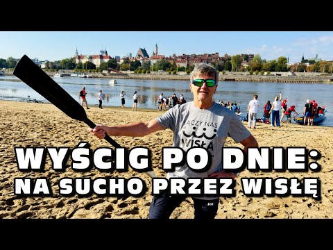 Wyścig po dnie: Na sucho przez Wisłę - Wojciech Falkowski, Łączy nas Wisła, Warszawa wrzesień 2025