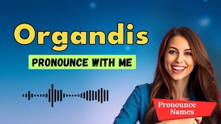 How to pronounce Organdis