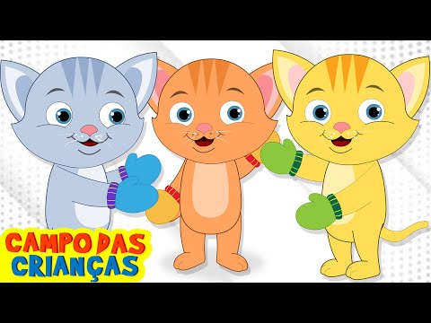 Três pequenos gatinhos | Músicas Para Crianças | Nursery Rhymes | Campo das Criancas