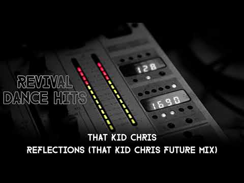 That Kid Chris - Reflections (That Kid Chris Future Mix) [HQ]
