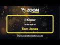 Tom Jones - I Know - Karaoke Version from Zoom Karaoke