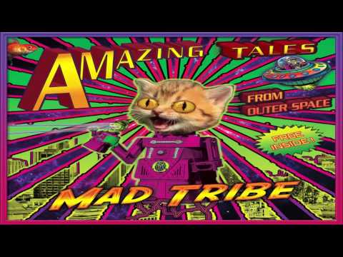 MAD TRIBE - Amazing Tales From Outer Space 2017 [Full Album]