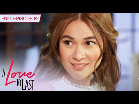 [ENG SUBS] Full Episode 62 | A Love to Last