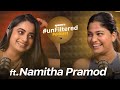Unfiltered Ft Namitha Pramod