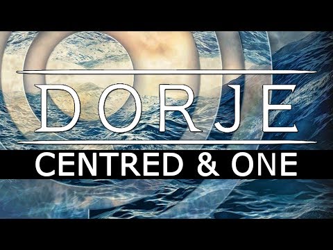 Dorje - Centred & One