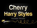 Harry Styles - Cherry (Karaoke Version)