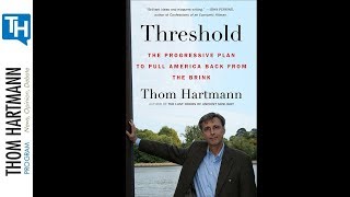 Thom Hartmann Book Club - 'Threshold: The Progressive Plan to Pull America Back from the Brink'