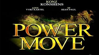 Konshens Ft. Vybz Kartel &amp; Sean Paul - Power Move - December 2016